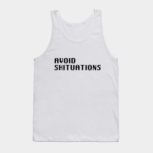 Avoid Shituations Tank Top